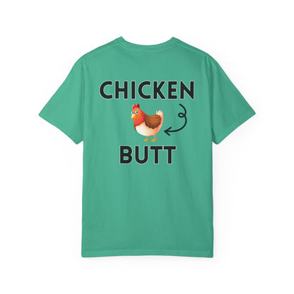Guess What? Chicken Butt! - Comfort Colors Shirt