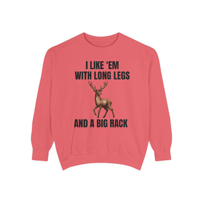 I Like 'Em With Long Legs And A Big Rack - Comfort Colors Sweatshirt