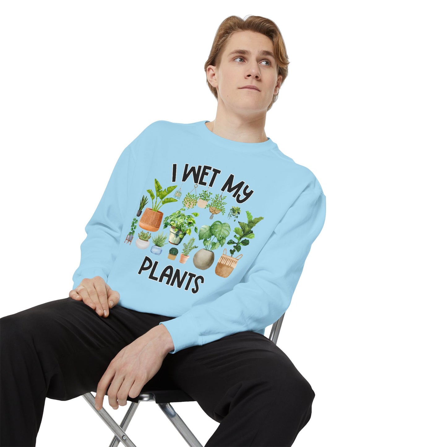 I Wet My Plants - Comfort Colors Sweatshirt