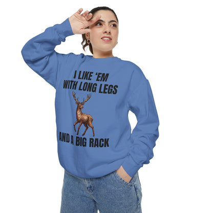 I Like 'Em With Long Legs And A Big Rack - Comfort Colors Sweatshirt