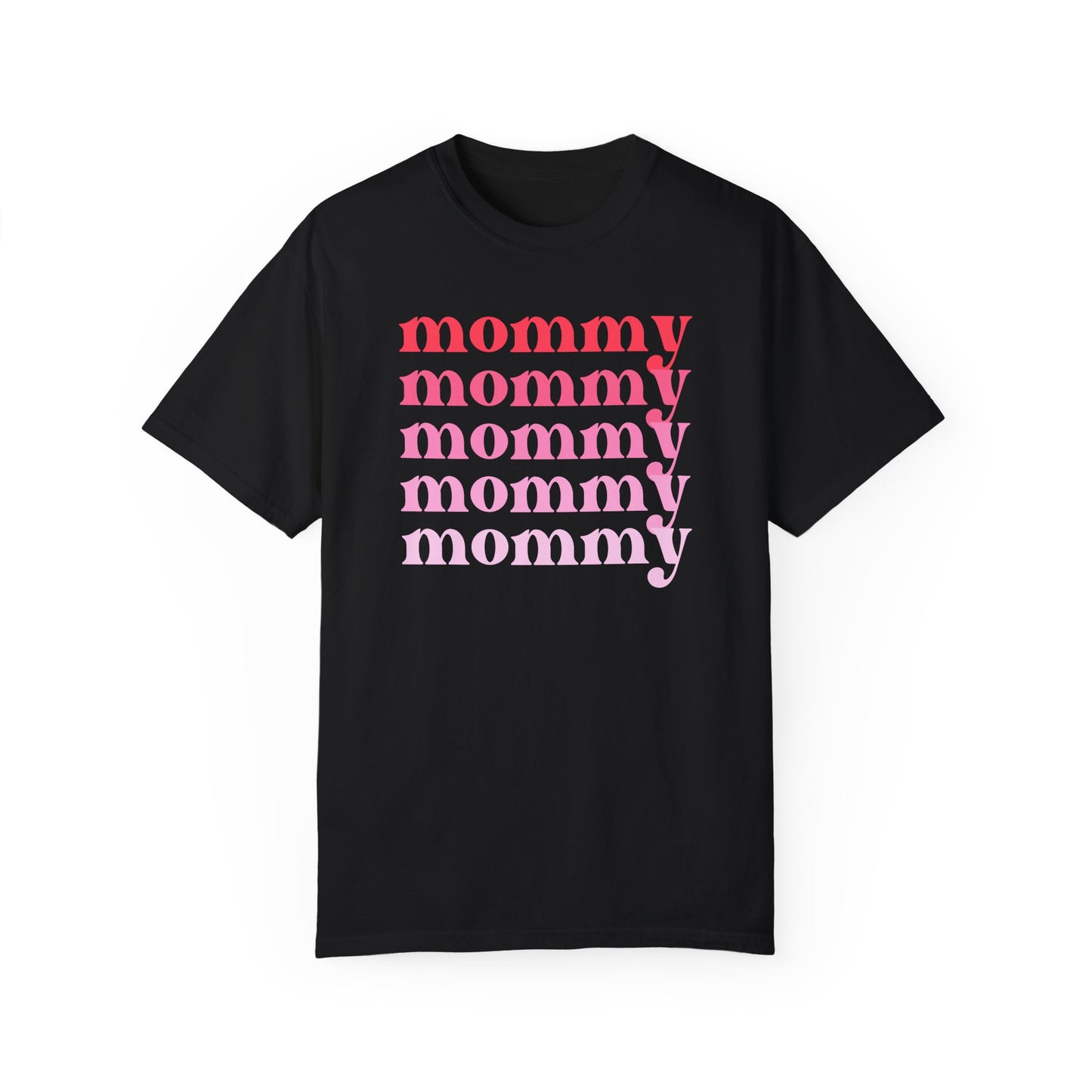 Mommy (Pink) - Comfort Colors Shirt