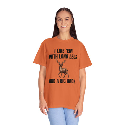 I Like 'Em With Long Legs And A Big Rack - Comfort Colors Shirt