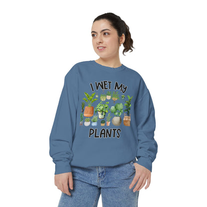 I Wet My Plants - Comfort Colors Sweatshirt