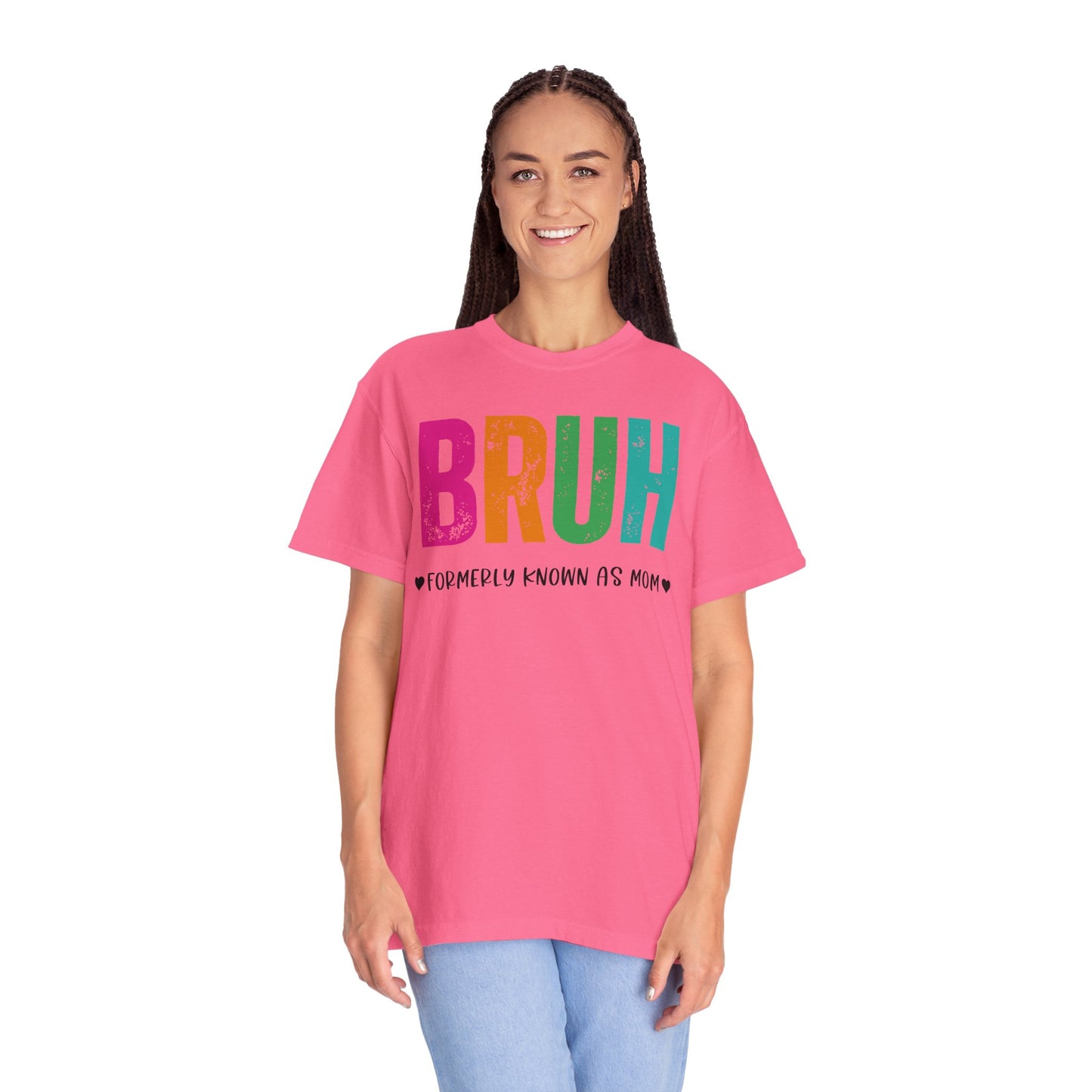 Bruh ♥ Formerly Known As Mom ♥ - Comfort Colors Shirt