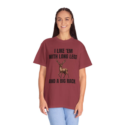 I Like 'Em With Long Legs And A Big Rack - Comfort Colors Shirt