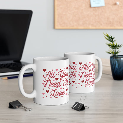 All You Need Is Love - Ceramic Mug, (11oz, 15oz)