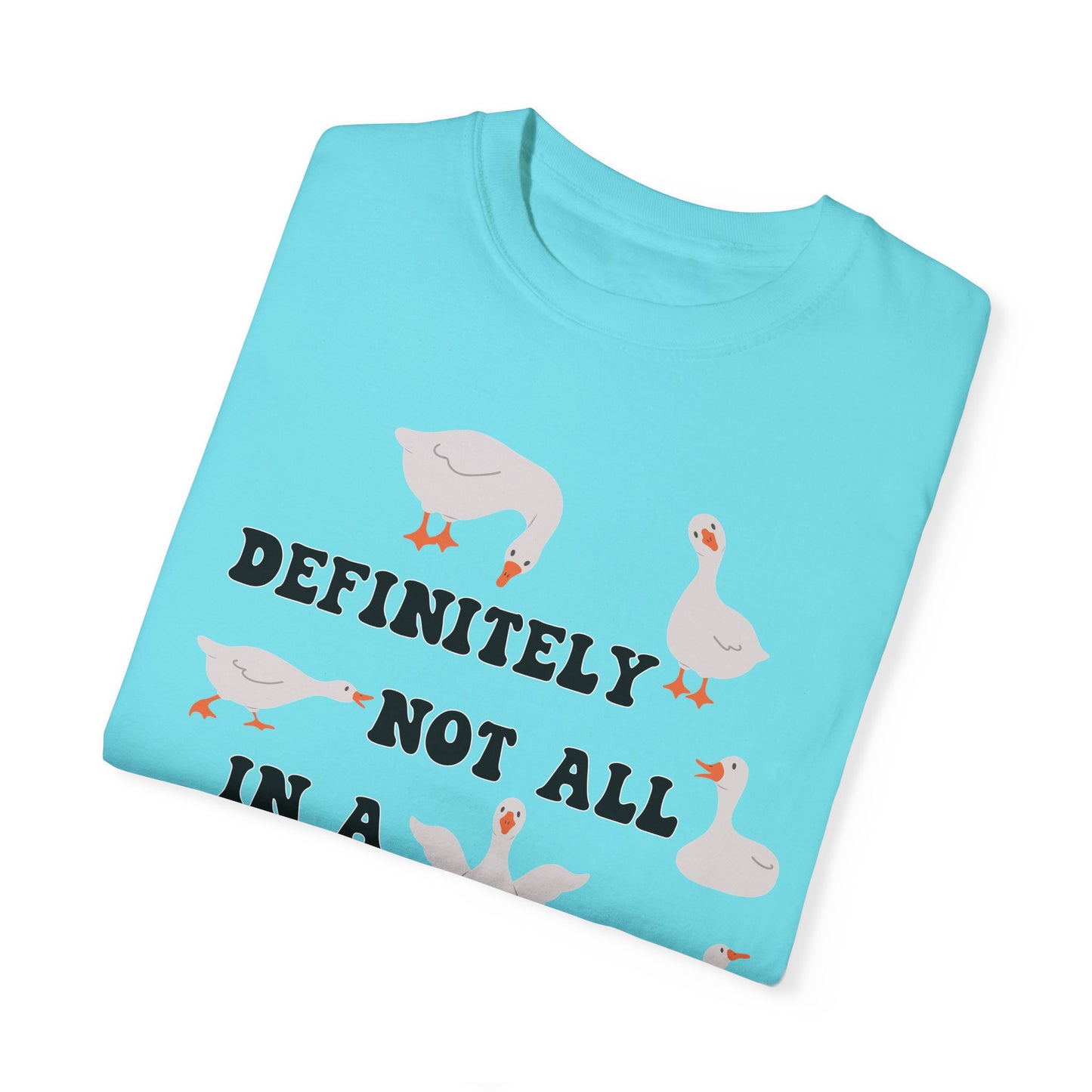 Definitely Not All In A Row - Comfort Colors Shirt
