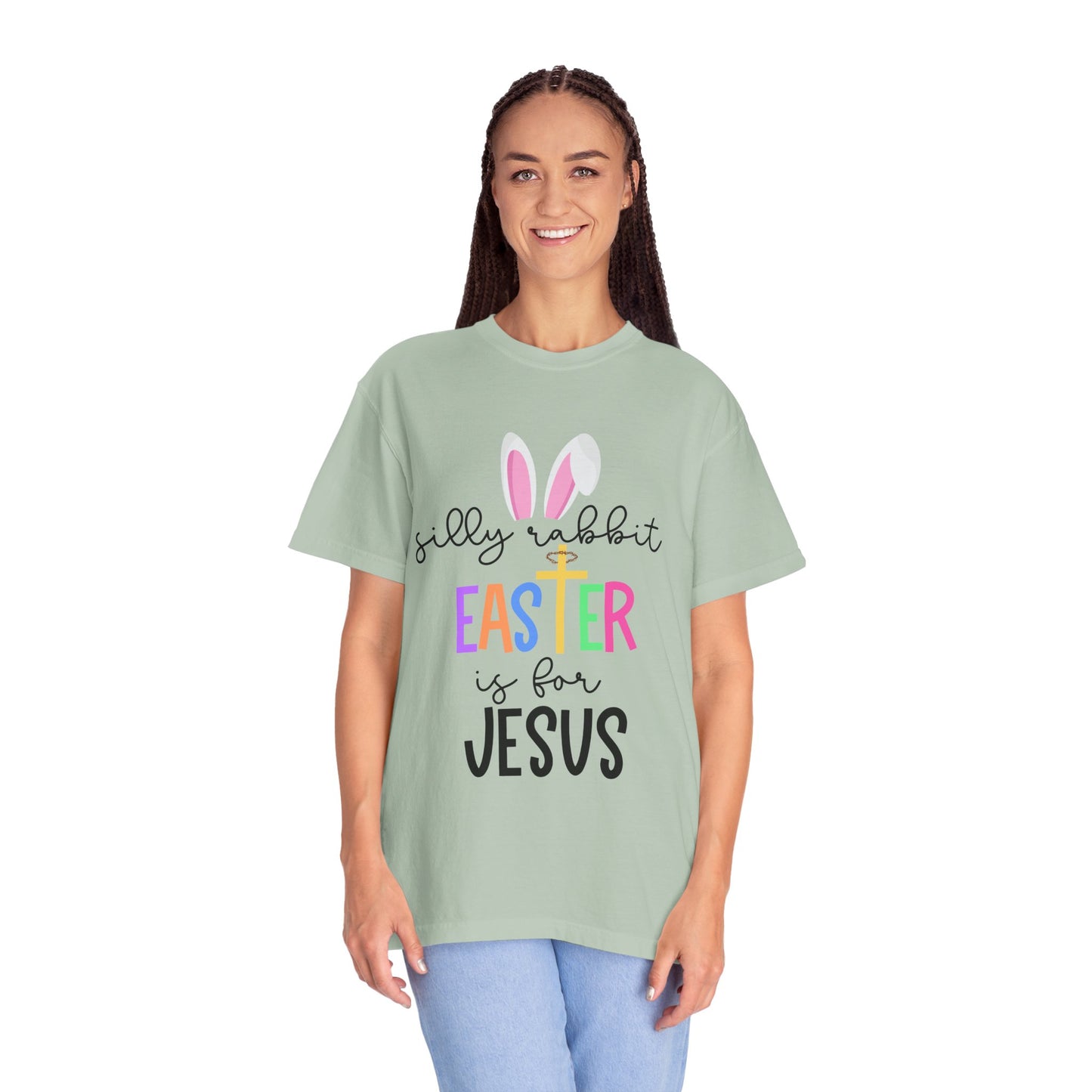 Silly Rabbit Easter is for Jesus - Comfort Colors Shirt