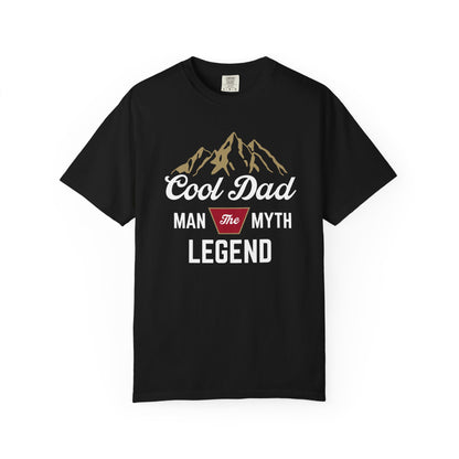 Cool Dad - The Man, The Myth, The Legend - Comfort Colors Shirt