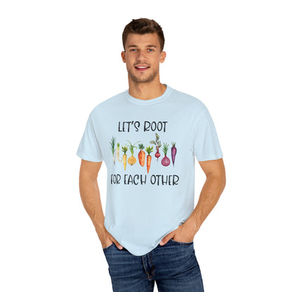 Let's Root For Each Other - Comfort Colors Shirt