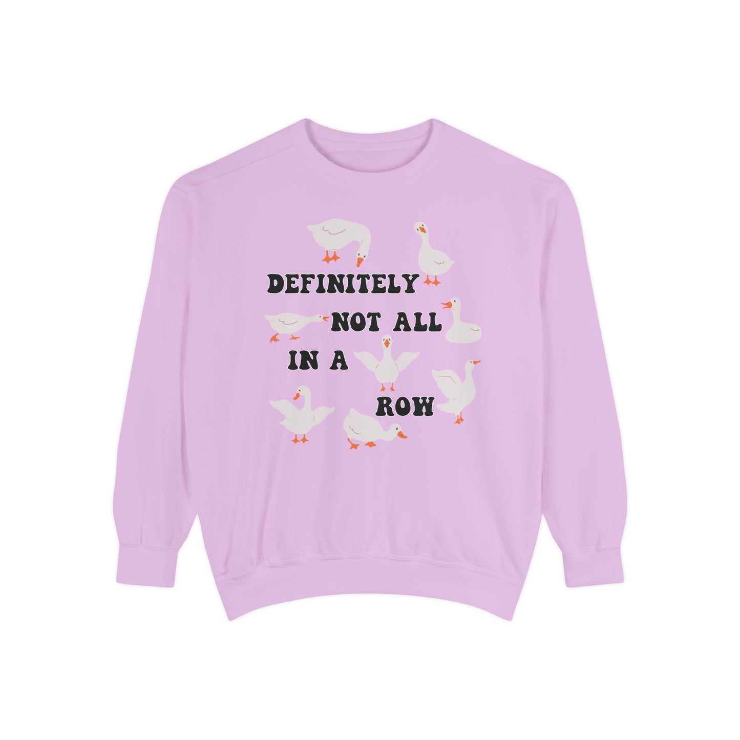 Definitely Not All In A Row - Comfort Colors Sweatshirt