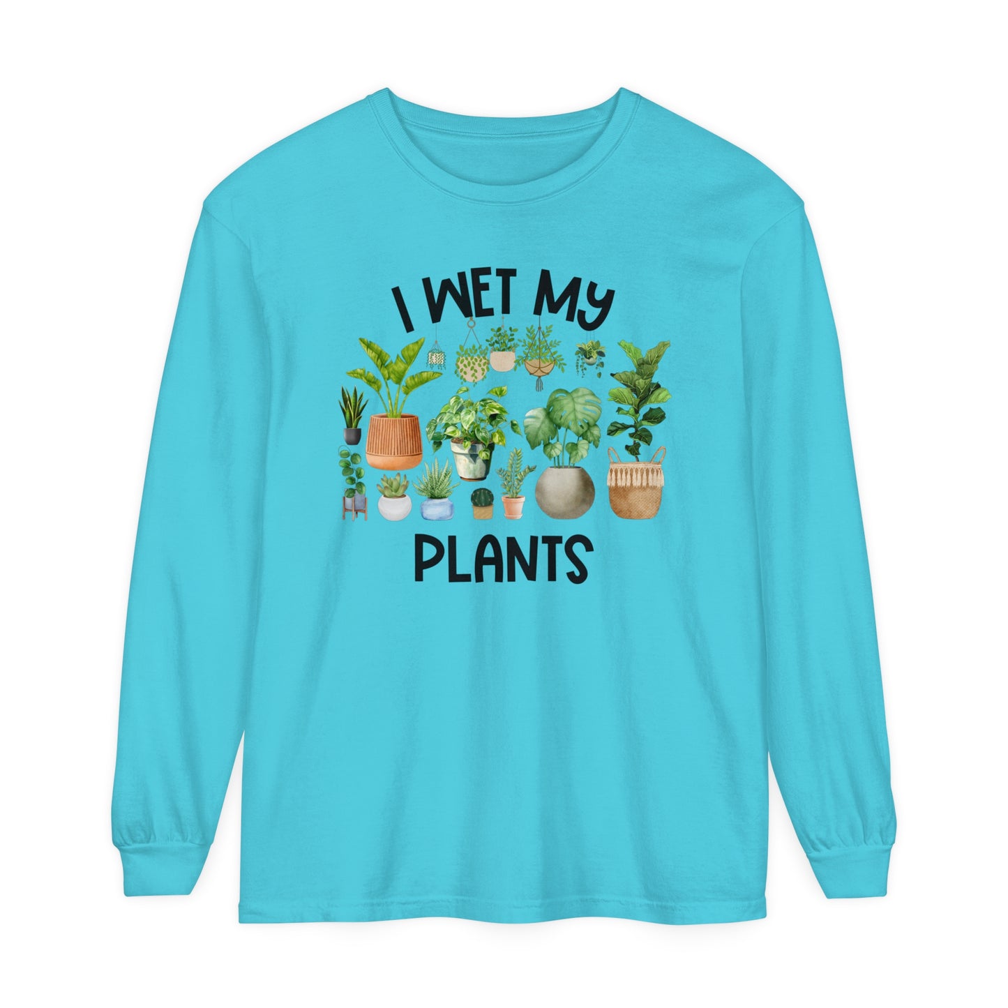 I Wet My Plants - Comfort Colors Long Sleeve Shirt