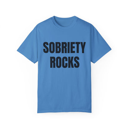 Sobriety Rocks - Comfort Colors Shirt