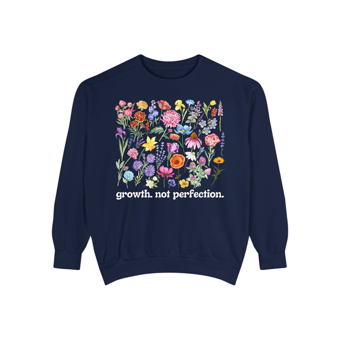 Growth, Not Perfection - Comfort Colors Sweatshirt