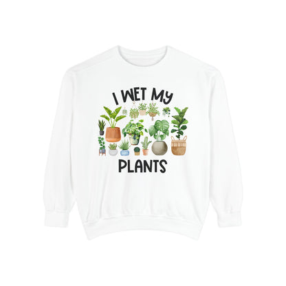 I Wet My Plants - Comfort Colors Sweatshirt