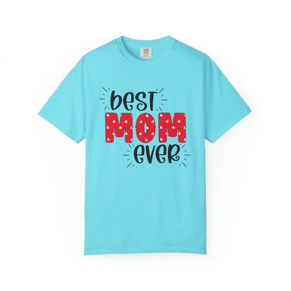 Best Mom Ever (Red) - Comfort Colors Shirt