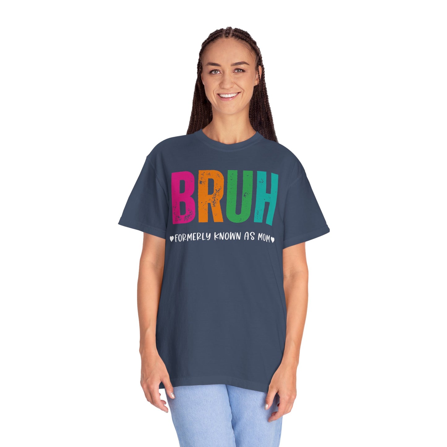 Bruh ♥ Formerly Known As Mom ♥ - Comfort Colors Shirt
