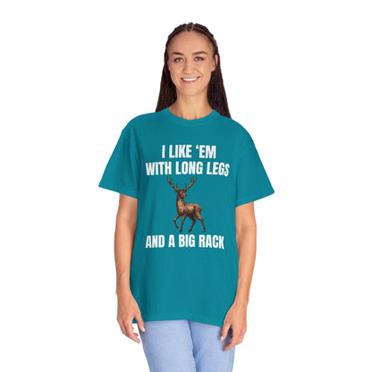 I Like 'Em With Long Legs And A Big Rack - Comfort Colors Shirt