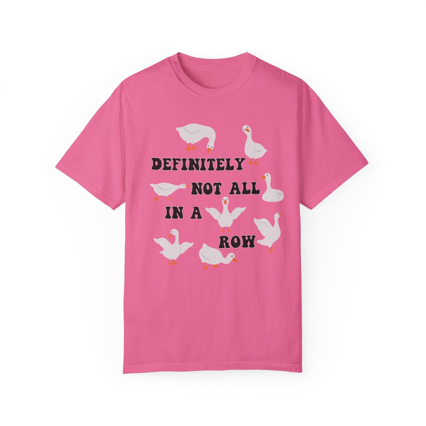 Definitely Not All In A Row - Comfort Colors Shirt