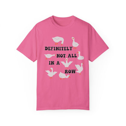 Definitely Not All In A Row - Comfort Colors Shirt