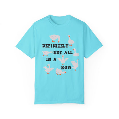 Definitely Not All In A Row - Comfort Colors Shirt