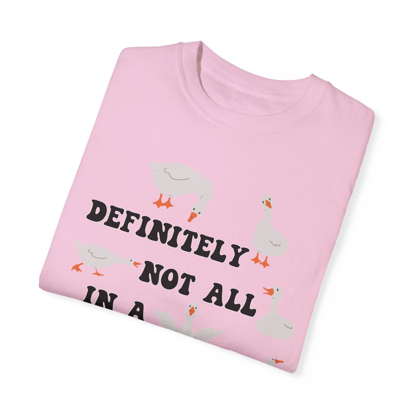 Definitely Not All In A Row - Comfort Colors Shirt