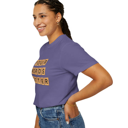 You Words Matter - Comfort Colors Shirt
