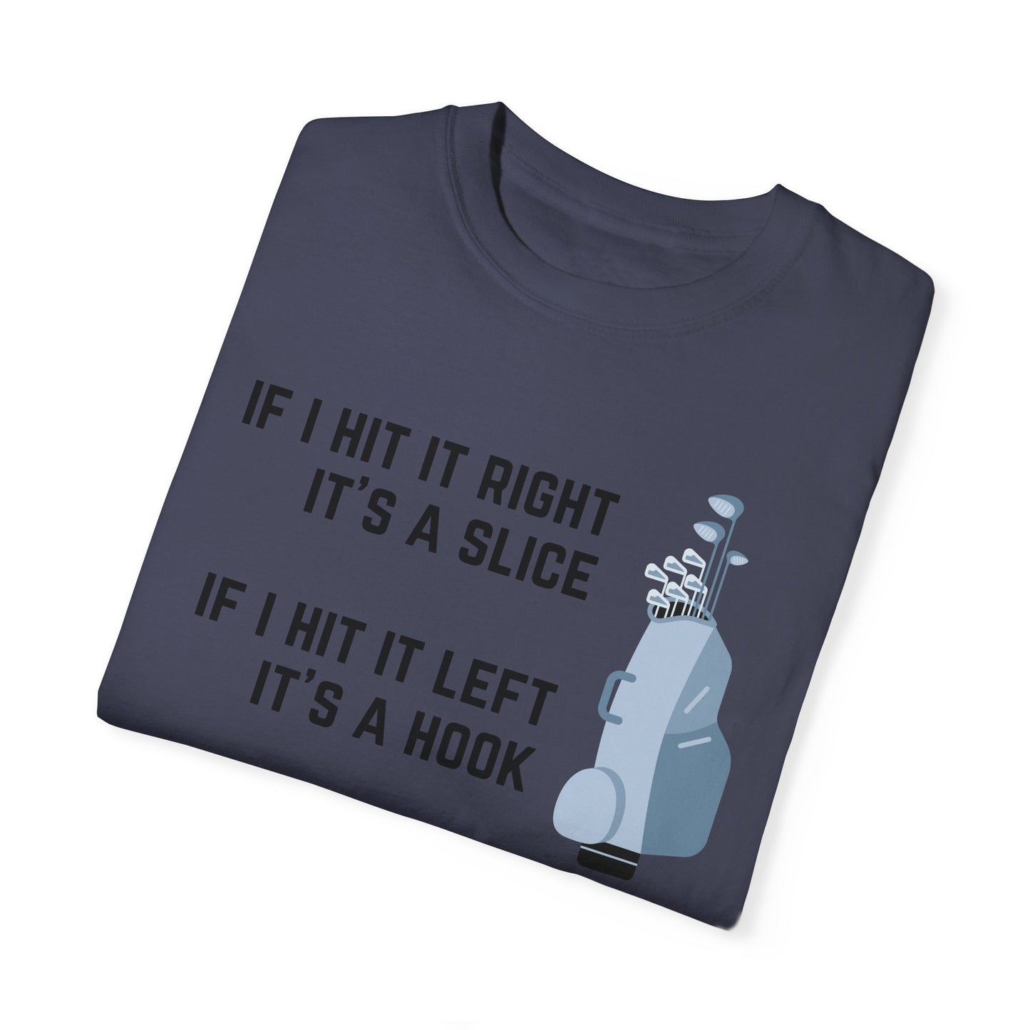 If I Hit It Straight, It's A Miracle (Golf)- Comfort Colors Shirt