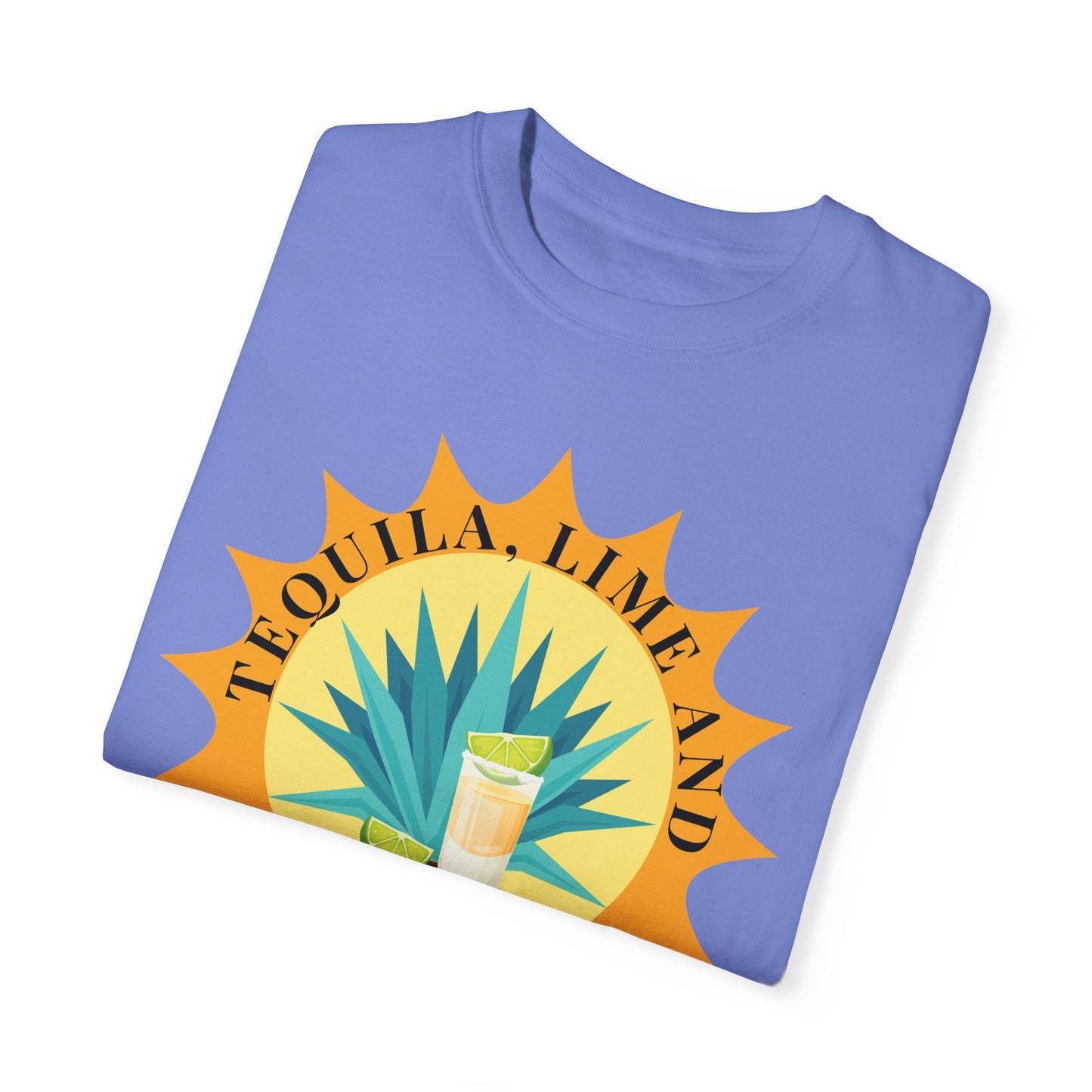 Tequila, Lime And Sunshine - Comfort Colors Shirt