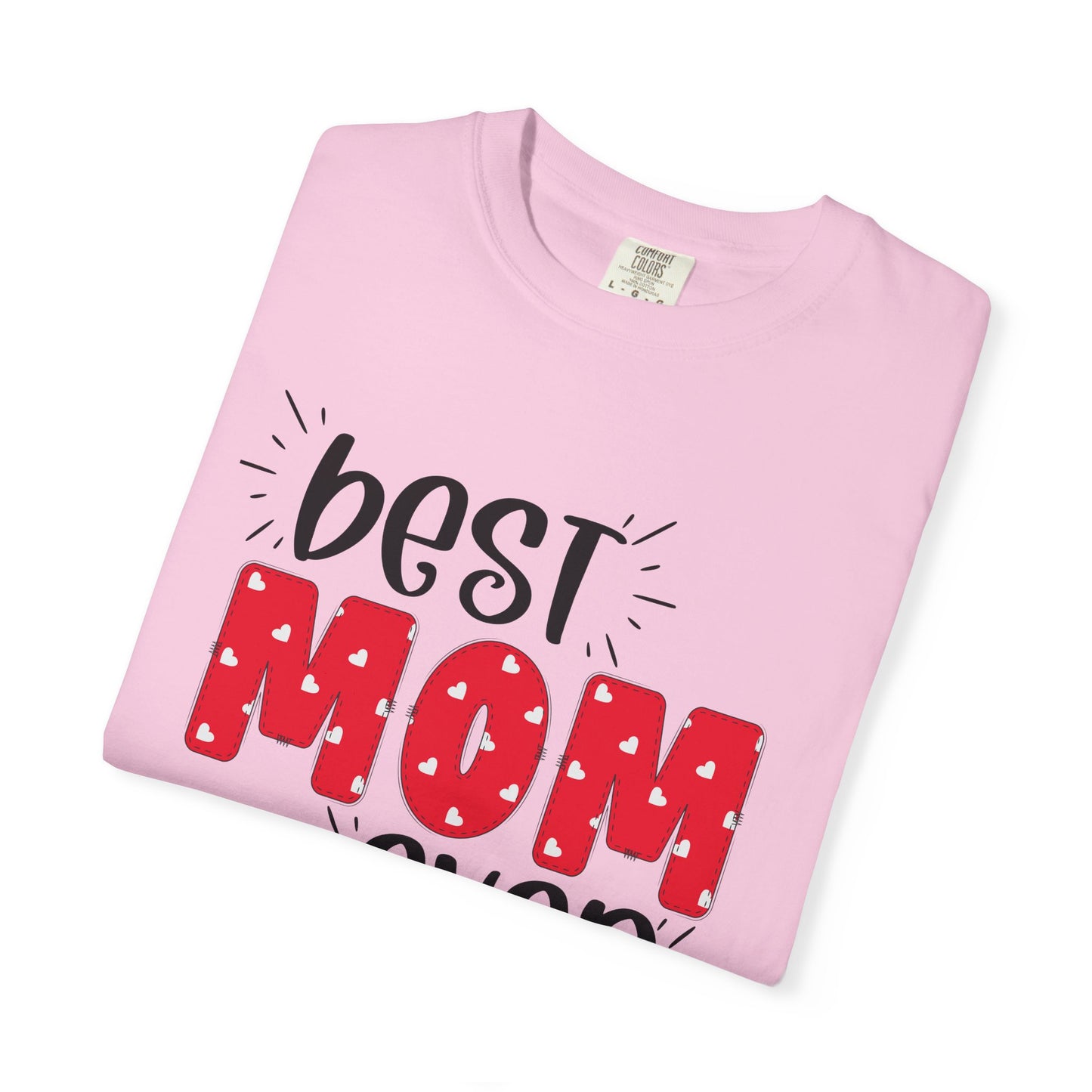 Best Mom Ever (Red) - Comfort Colors Shirt