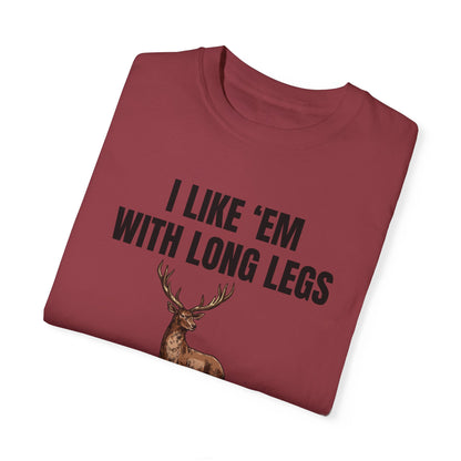 I Like 'Em With Long Legs And A Big Rack - Comfort Colors Shirt