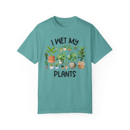 I Wet My Plants - Comfort Colors Shirt