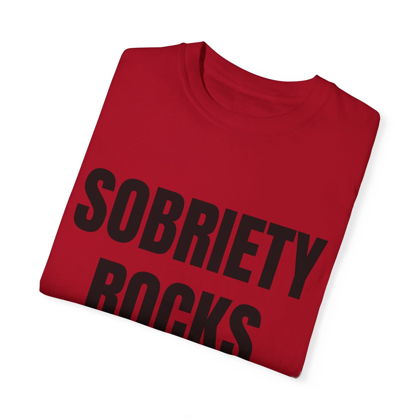 Sobriety Rocks - Comfort Colors Shirt