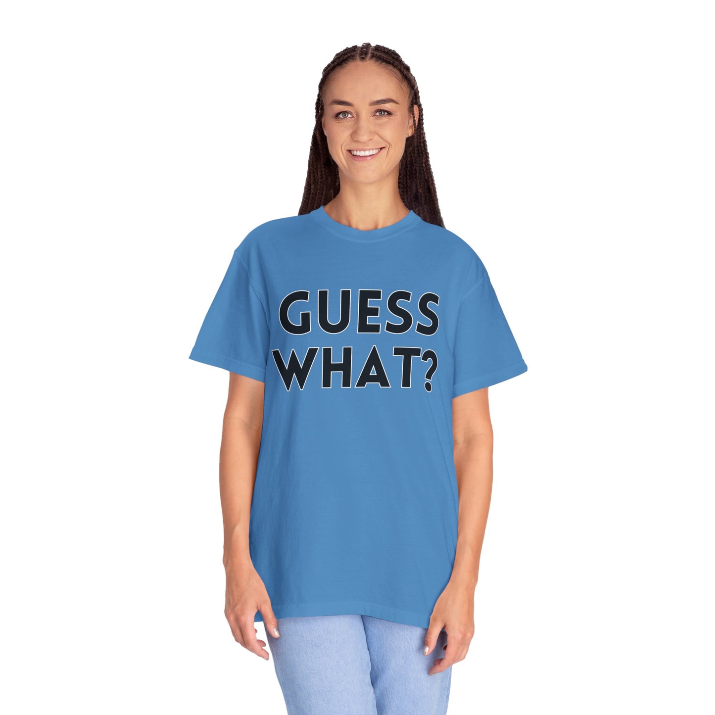Guess What? Chicken Butt! - Comfort Colors Shirt
