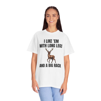 I Like 'Em With Long Legs And A Big Rack - Comfort Colors Shirt
