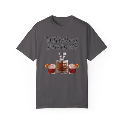 Whiskey Business - Comfort Colors Shirt