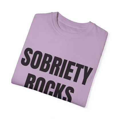 Sobriety Rocks - Comfort Colors Shirt