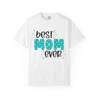 Best Mom Ever (Blue) - Comfort Colors Shirt
