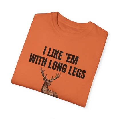 I Like 'Em With Long Legs And A Big Rack - Comfort Colors Shirt