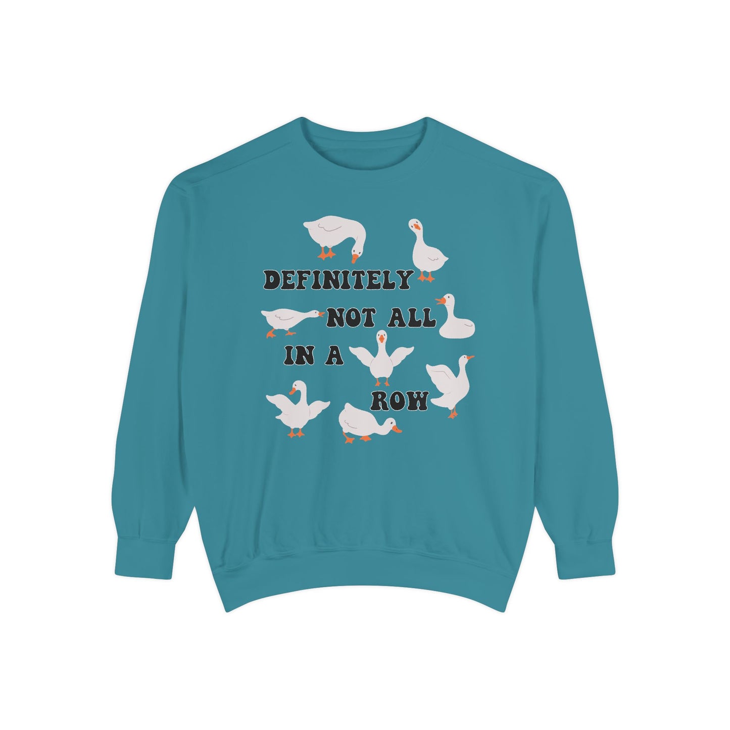 Definitely Not All In A Row - Comfort Colors Sweatshirt