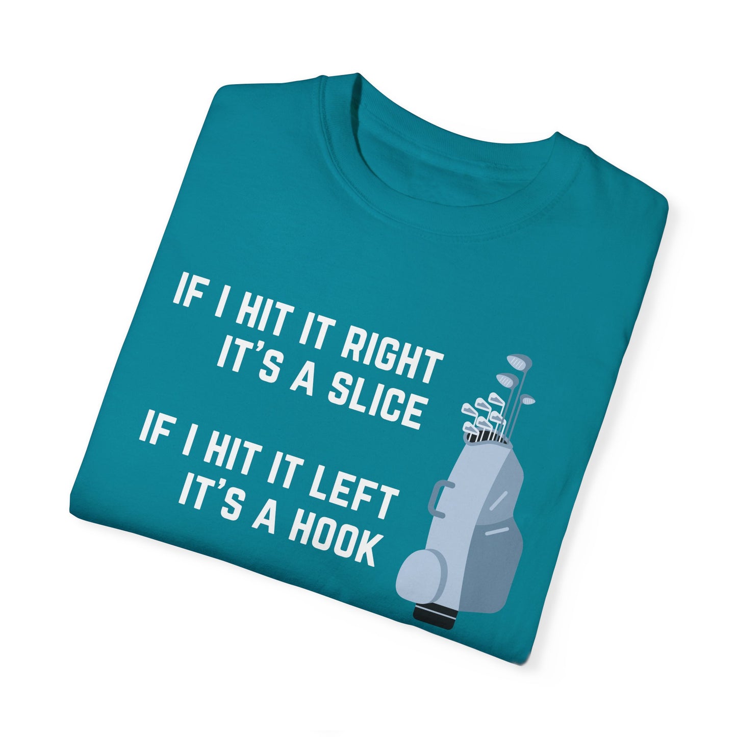 If I Hit It Straight, It's A Miracle (Golf)- Comfort Colors Shirt