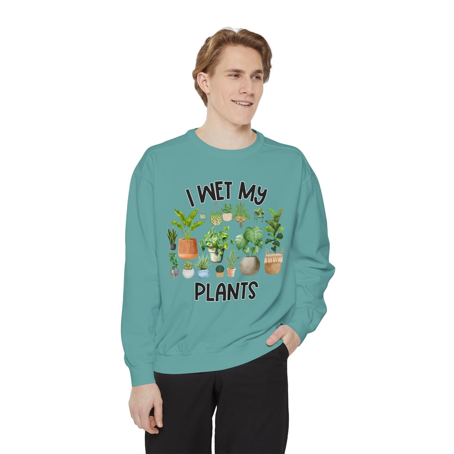 I Wet My Plants - Comfort Colors Sweatshirt
