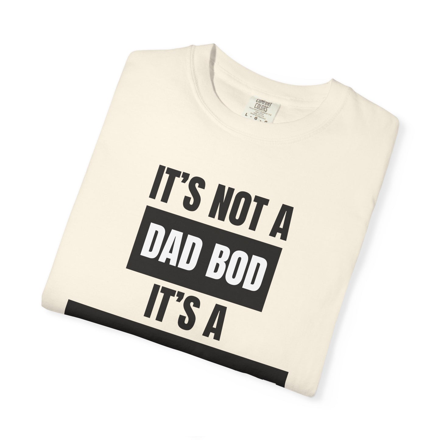 It's Not A Dad Bod, It's A Father Figure - Comfort Colors Shirt