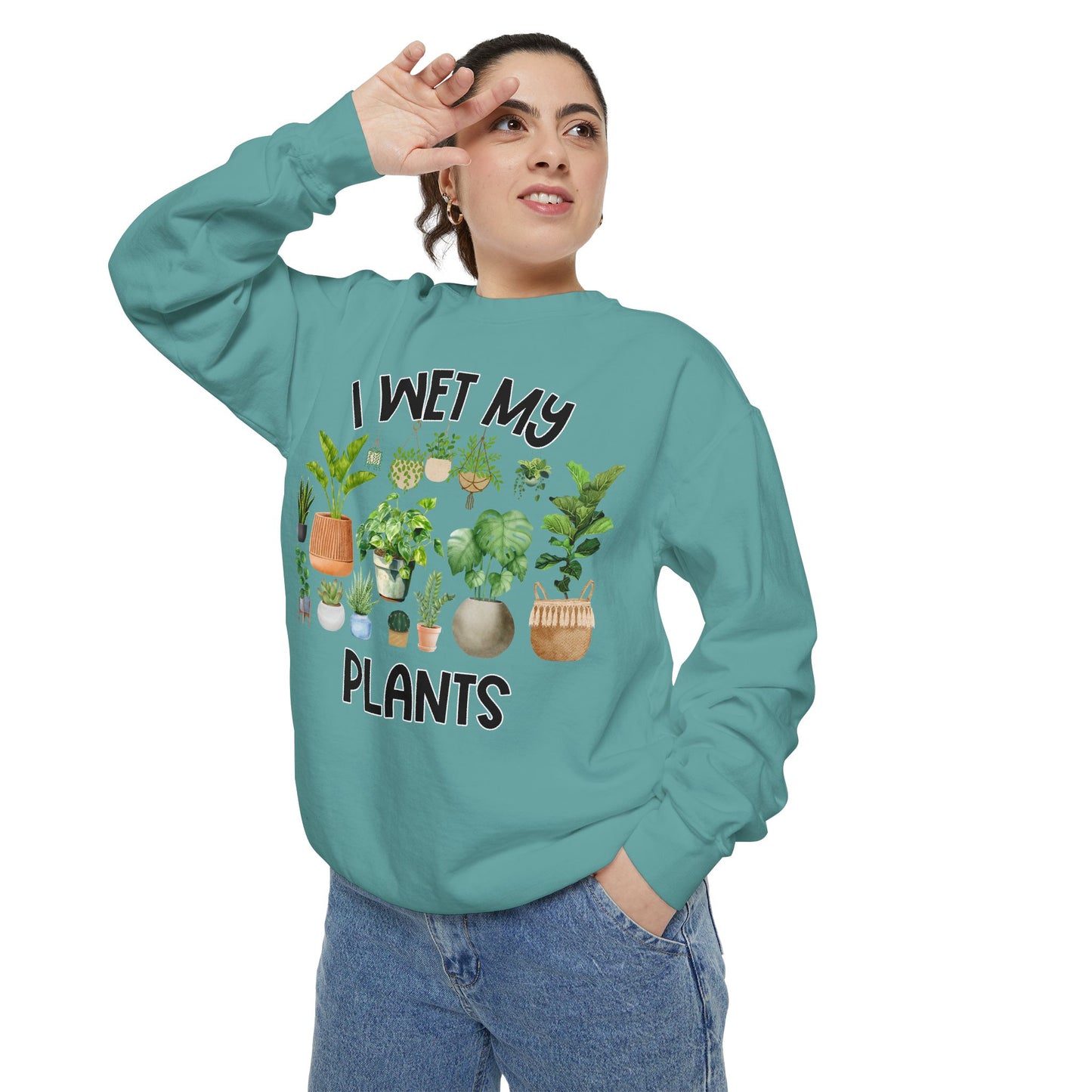 I Wet My Plants - Comfort Colors Sweatshirt