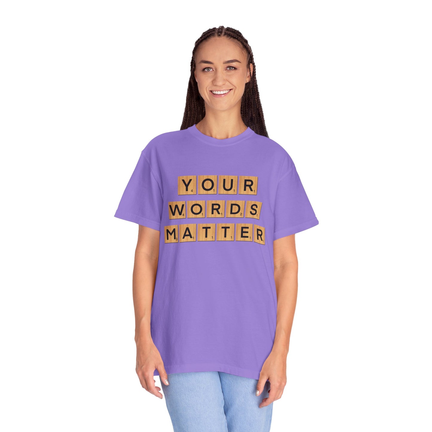 You Words Matter - Comfort Colors Shirt