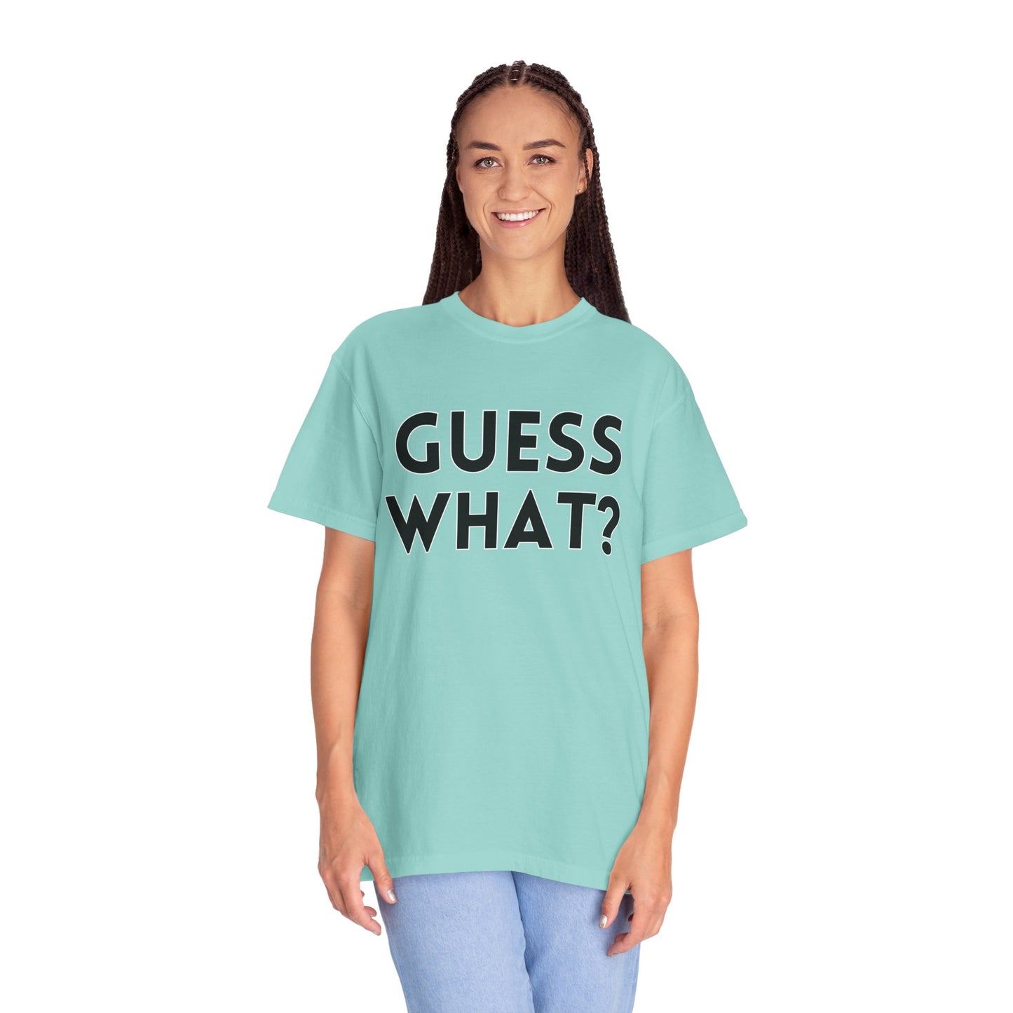Guess What? Chicken Butt! - Comfort Colors Shirt