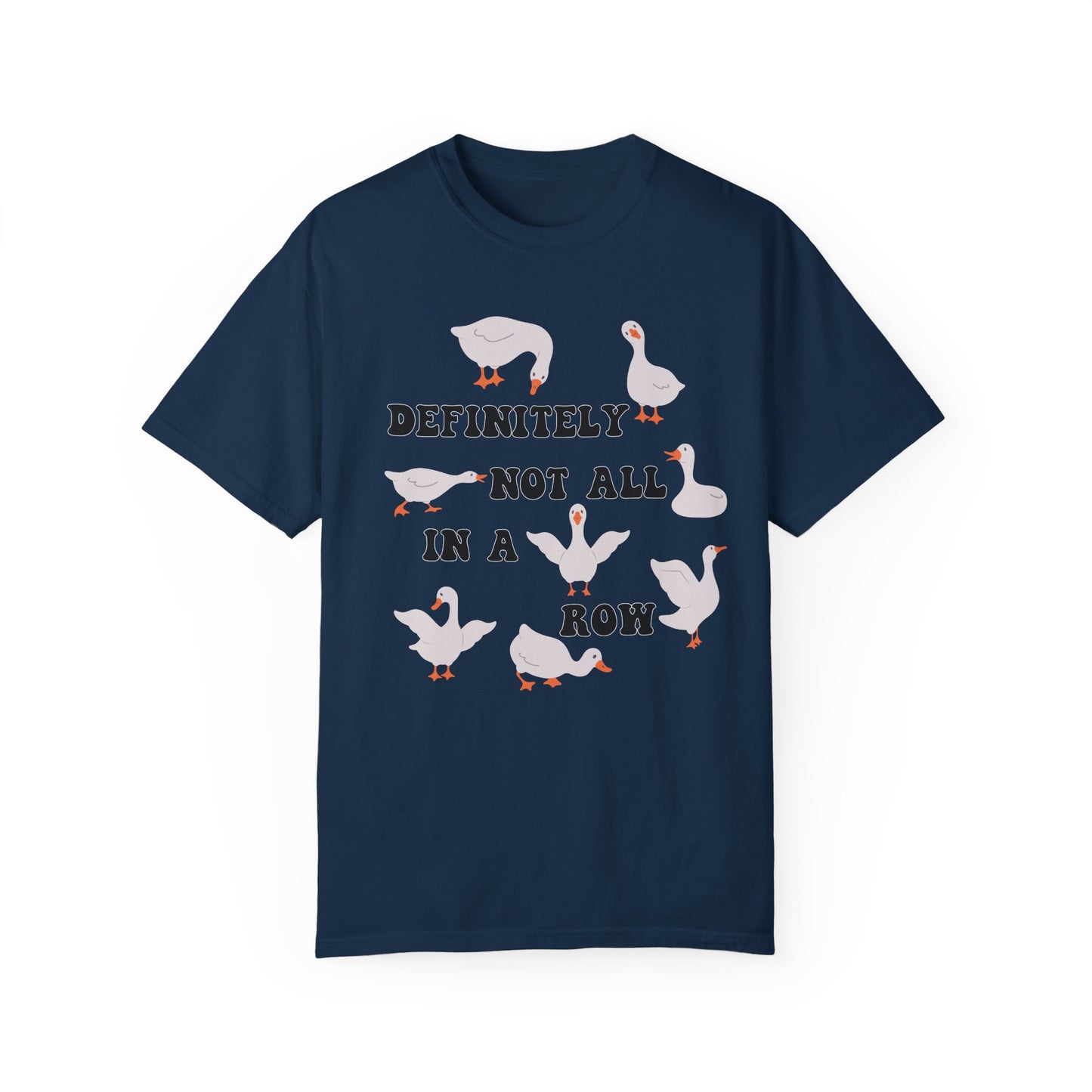 Definitely Not All In A Row - Comfort Colors Shirt