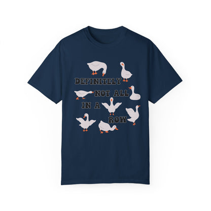 Definitely Not All In A Row - Comfort Colors Shirt