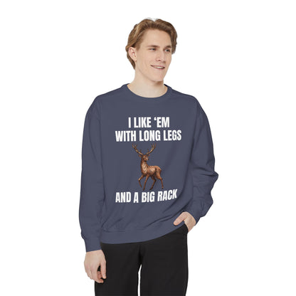 I Like 'Em With Long Legs And A Big Rack - Comfort Colors Sweatshirt