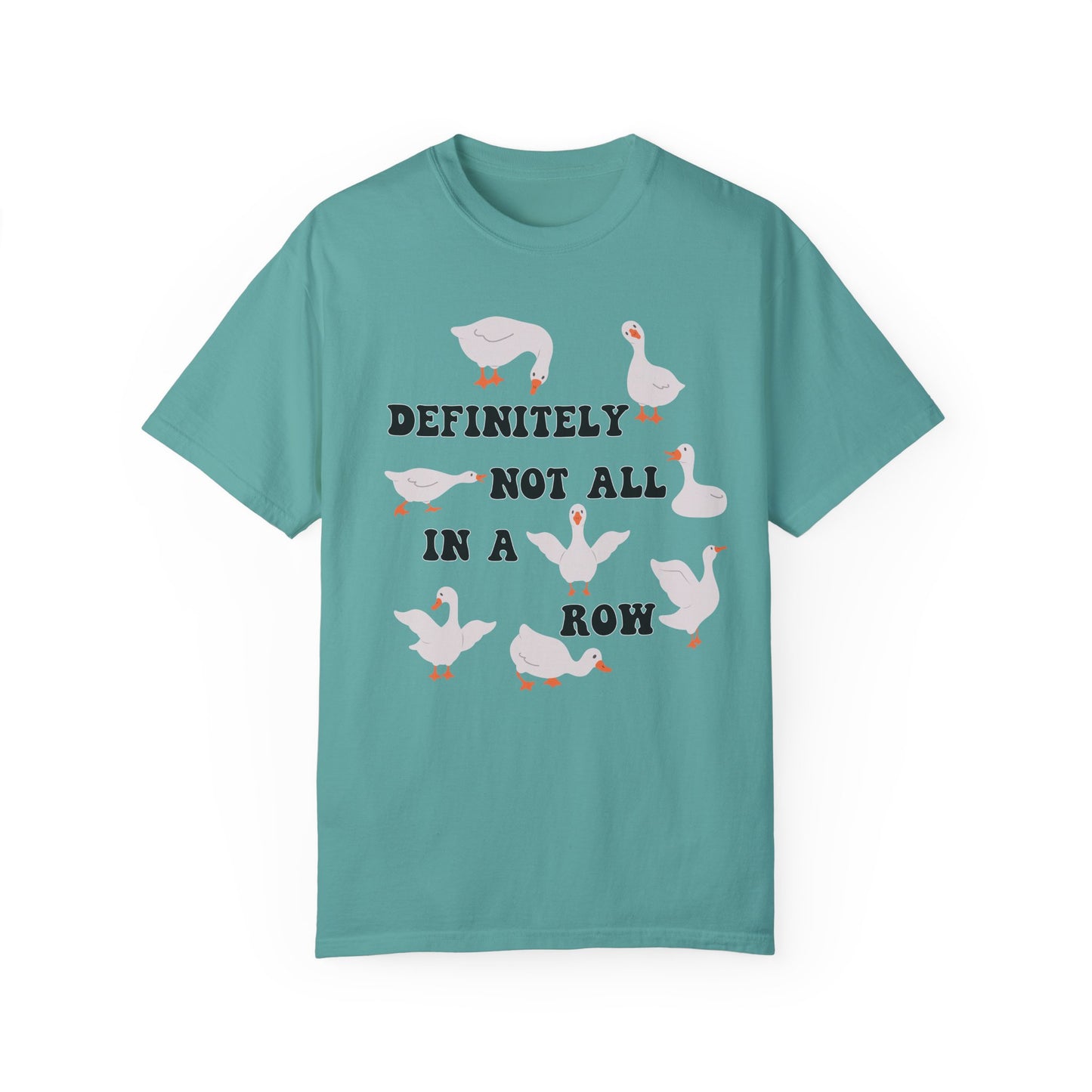 Definitely Not All In A Row - Comfort Colors Shirt